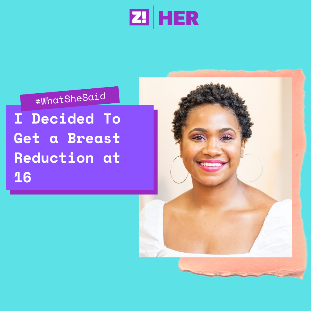 What She Said: I Decided To Get a Breast Reduction at 16
