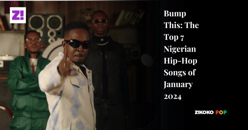 Bump This: The Top 7 Nigerian Hip-Hop Songs Of January 2024